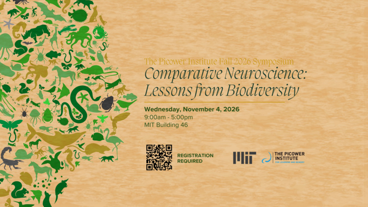 The Picower Institute Fall 2026 Symposium "Comparative Neuroscience: Lessons from Biodiversity" 